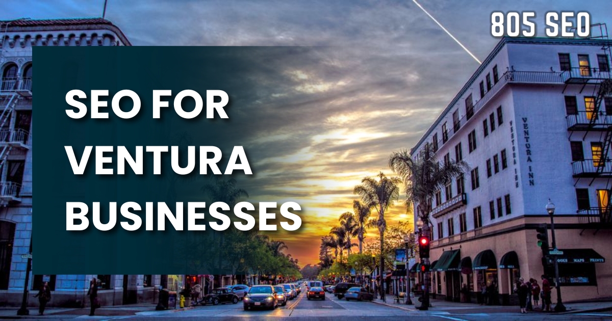 A sunset view of downtown Ventura, California, with palm trees lining the streets and historic buildings, featuring the title "SEO for Ventura Businesses" prominently in the foreground and the logo "805 SEO" in the top-right corner.